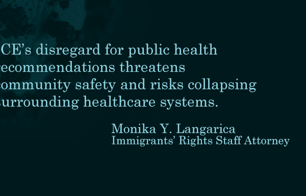 Text over lay on a dark magnified COVID strain. Text: ICE's disregard for public health recommendations threatens community safety and tasks collasping surrounding health care systems.