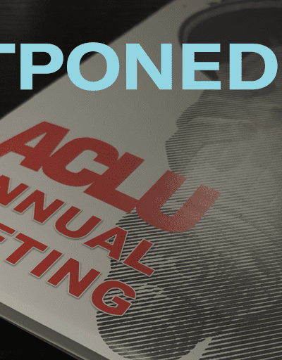 Picture of the ACLU Annual Meeting mailer with a light blue text overlay reading "POSTPONED"
