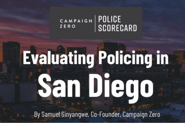 A darkened image of a downtown San Diego sunset with a test overlay reading: Campaign Zero | Police Scorecard, Evaluating Policing in San Diego, by Samuel Sinyangwe, Co-Founder, Campaign Zero
