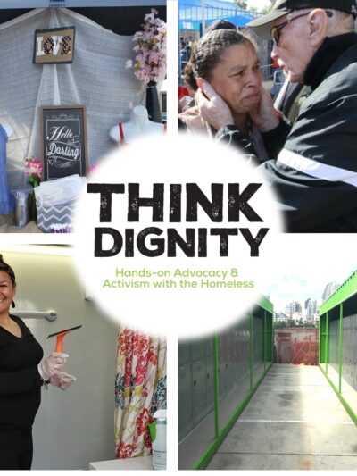 Think Dignity logo with 'Hands-On Advocacy & Activism with the Homeless' in light green text. This is in the middle of a 4-picture square grid. Top Le