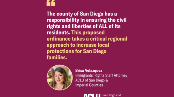 Quote graphic of Brisa Velazquez, ACLU-SDIC immigrants' rights staff attorney