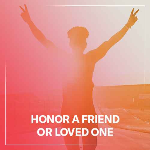 HONOR A FRIEND