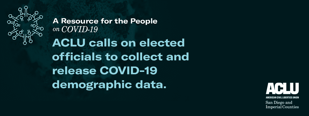 A digital illustration of a COVID-19 magnification. Overlay text reads: A Resource for the People on COVID-19. ACLU Calls on elected officials to collect and release COVID-19 demographic data.