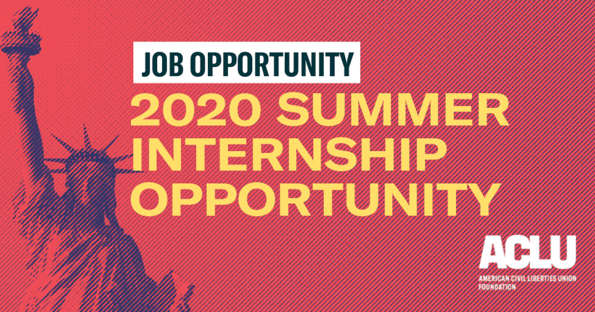 2020 SUMMER INTERNSHIP OPPORTUNITY ACLU of San Diego and Imperial